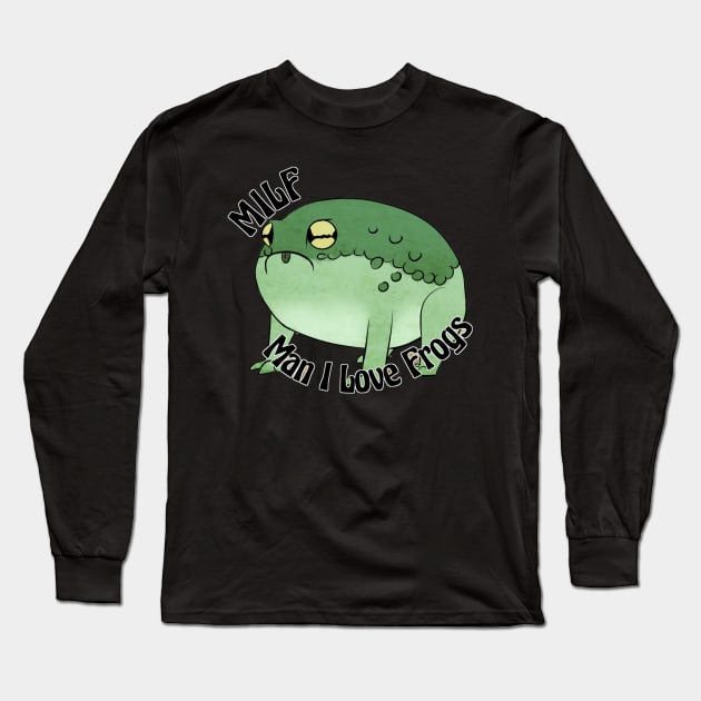 MILF: Man I Love Frogs Long Sleeve T-Shirt by vanitygames